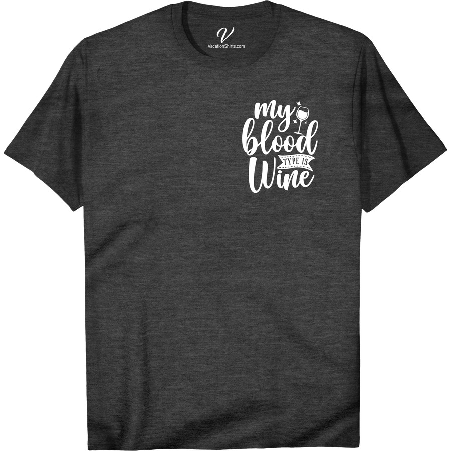 Wine Lover's Casual Vacation Tee - 'My Blood Type is Wine' Unleash your inner wine enthusiast with our Wine Lover's Casual Vacation Tee! Featuring the playful quote 'My Blood Type is Wine', this wine-themed clothing is the perfect addition to any wine lover's outfit. A must-have casual wear for sipping in style!