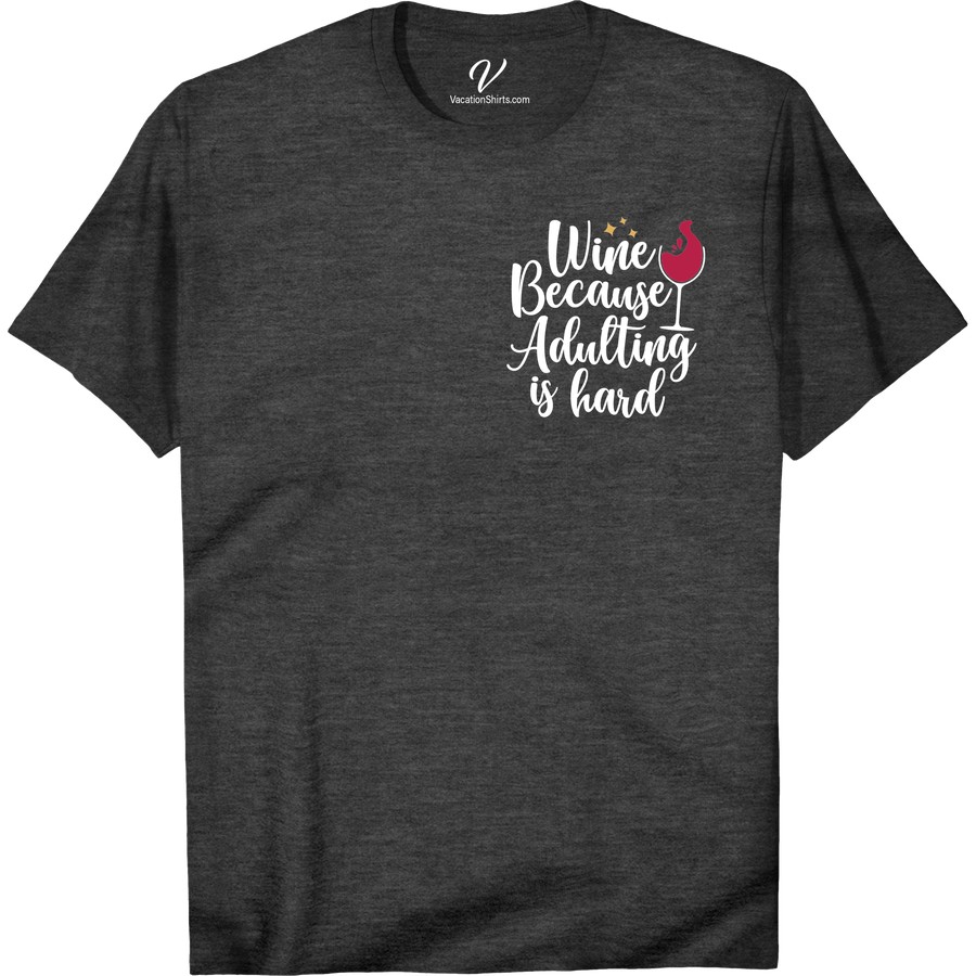 Wine & Adulting Fun Tee - VacationShirts.com Exclusive Embrace your love for wine and adulting with our exclusive Wine & Adulting Fun Tee from VacationShirts.com! Perfect for wine lovers, this funny wine shirt adds a splash of humor to your vacation wardrobe. Get your wine-themed shirt today and sip in style!