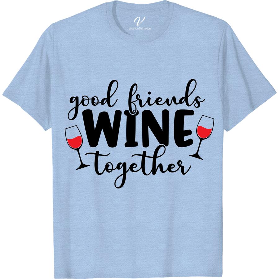 Wine Lovers Group Vacation Tee - Good Friends Pun Shirt Raise a glass to good times with our Wine Lovers Group Vacation Tee! Featuring a hilarious pun, this wine-themed shirt is the perfect wine lover gift for your next group travel adventure. Get ready to sip and laugh in style with our funny wine t-shirt!