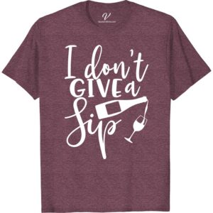 Wine Lover's 'I Don't Give a Sip' Tee - VacationShirts.com For all the wine connoisseurs out there, our 'I Don't Give a Sip' tee is the perfect addition to your wine lover apparel collection. With its wine humor and stylish design, this vacation shirt is a must-have for any wine lover's tee collection.