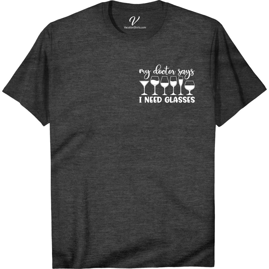 Witty Wine Lovers Tee - 'Need Glasses' Vacation Shirt Get ready to pour a glass of laughter with our 'Need Glasses' vacation tee! Perfect for wine lovers, this witty wine shirt adds a splash of humor to your getaway. Raise a toast to wine-themed shirts and wine lovers apparel that's as funny as it is fashionable.