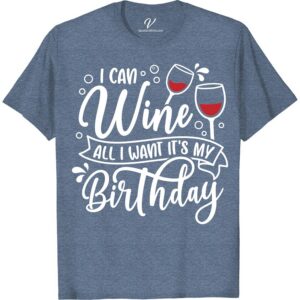 Wine Lover's Birthday Tee - Perfect Vacation Celebration Shirt Celebrate your special day in style with our Wine Lover's Birthday Tee - the perfect vacation celebration shirt for all wine enthusiasts! This wine themed birthday shirt is the ideal gift for anyone who loves wine tasting vacations. Get this wine lover's vacation apparel and make your birthday party unforgettable!