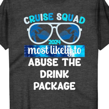 Cruise Squad 2024 Drink Package Tee - Fun Vacation Shirt  Get ready to set sail with your crew in style with our Cruise Squad 2024 Drink Package Tee! Perfect for your next vacation, this fun cruise t-shirt is a must-have for any cruise party. Shop now and complete your cruise wear collection with this vacation tee!