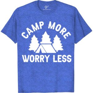 Camp More, Worry Less - Outdoor Adventure Tee | VacationShirts.com  Discover the ultimate camping t-shirt for the nature lover in you. Our 'Camp More, Worry Less' outdoor adventure tee is the perfect addition to your vacation shirts collection. Made for the wilderness, this hiking clothing and outdoor clothing staple is your go-to adventure gear. Embrace the great outdoors in style!