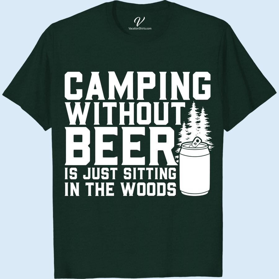 Camping & Beer Lover's Tee - Hilarious Outdoor Vacation Shirt Get ready for your next outdoor adventure with our Camping & Beer Lover's Tee! This hilarious beer shirt is perfect for nature lovers who enjoy a cold one by the campfire. Stand out on your vacation with this funny camping t-shirt - the ultimate beer and camping gear!