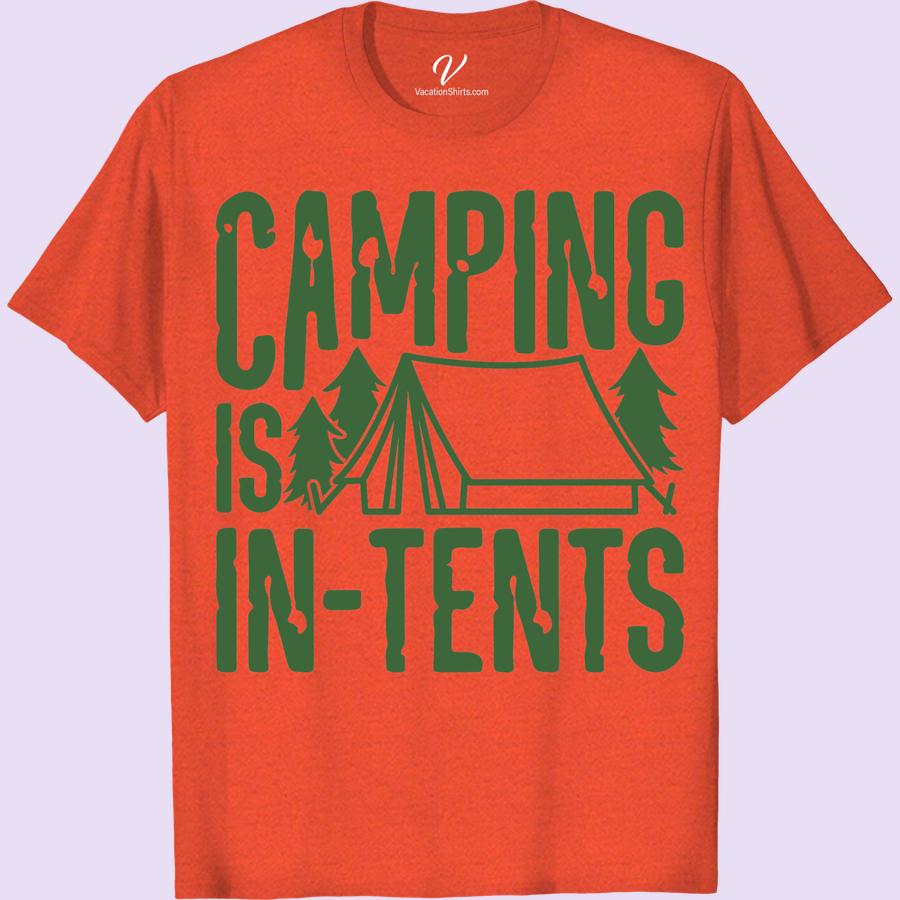 In-Tents Camping Adventure Tee - Outdoor Pun Shirt Get ready for an in-tents outdoor adventure with our punny camping shirt! Perfect for nature lovers and hiking enthusiasts, this funny camping t-shirt will keep you laughing around the campfire. Gear up for your next camping trip with our wilderness pun shirt and outdoor humor tee.