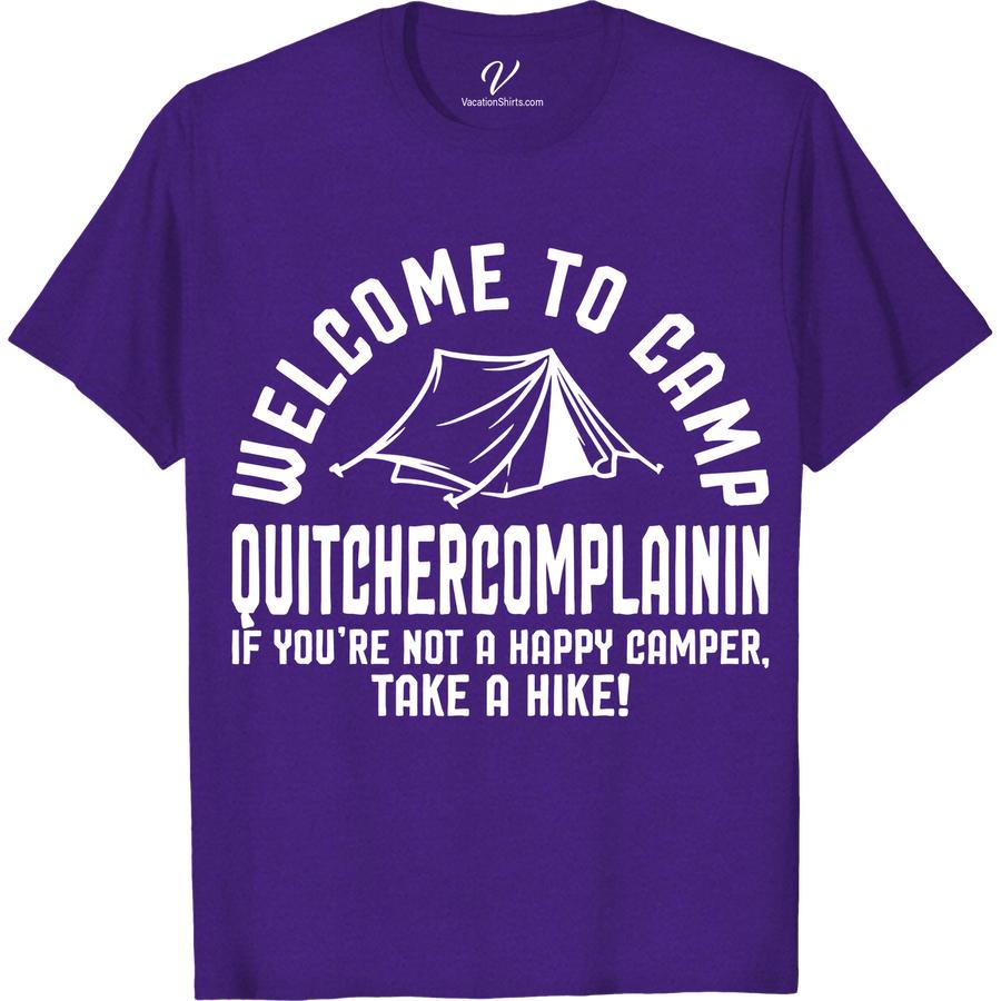 Camp QuitYourComplainin' Funny Vacation Tee | VacationShirts.com Get ready to chuckle around the campfire with our Camp QuitYourComplainin' Funny Vacation Tee! This hilarious camping t-shirt is the perfect addition to your outdoor apparel collection. Embrace the camping humor and adventure with this must-have travel t-shirt from VacationShirts.com.