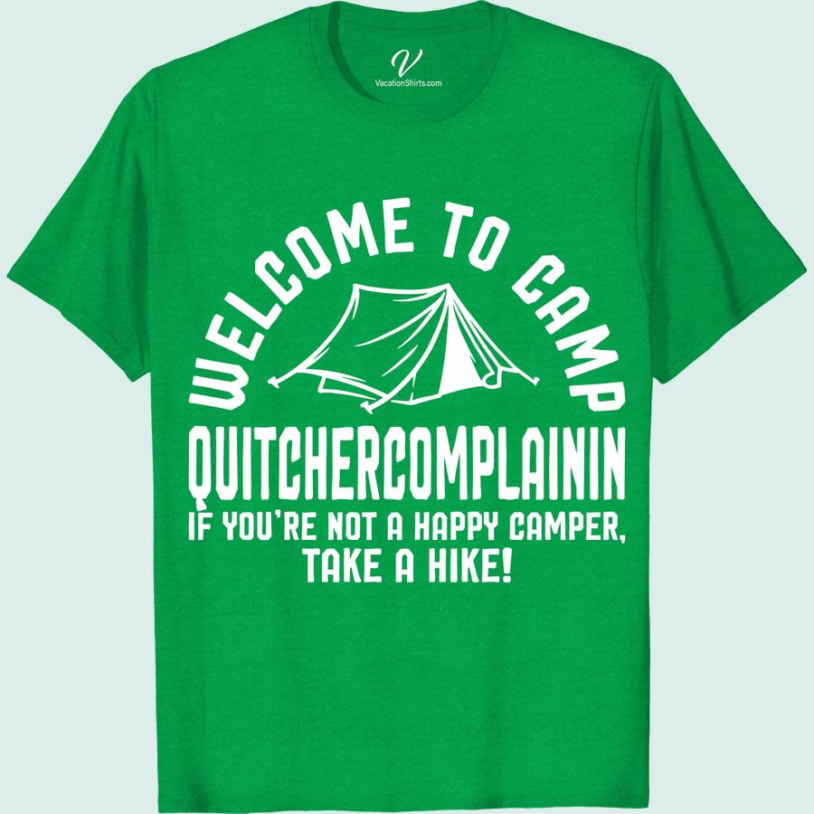 Camp QuitYourComplainin' Funny Vacation Tee | VacationShirts.com Get ready to chuckle around the campfire with our Camp QuitYourComplainin' Funny Vacation Tee! This hilarious camping t-shirt is the perfect addition to your outdoor apparel collection. Embrace the camping humor and adventure with this must-have travel t-shirt from VacationShirts.com.