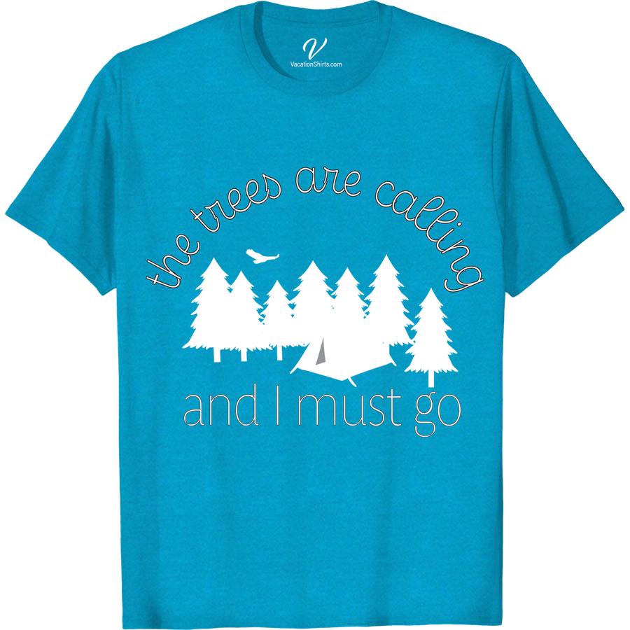 Adventure Tee - Nature's Call 'Trees Calling' - VacationShirts Embrace the call of the wild in our Adventure Tee - Nature's Call 'Trees Calling' VacationShirt. Perfect for nature lovers, this outdoor apparel is ideal for adventure travel wear, hiking tees, and wilderness t-shirts. Answer nature's call in style with our nature-inspired clothing!