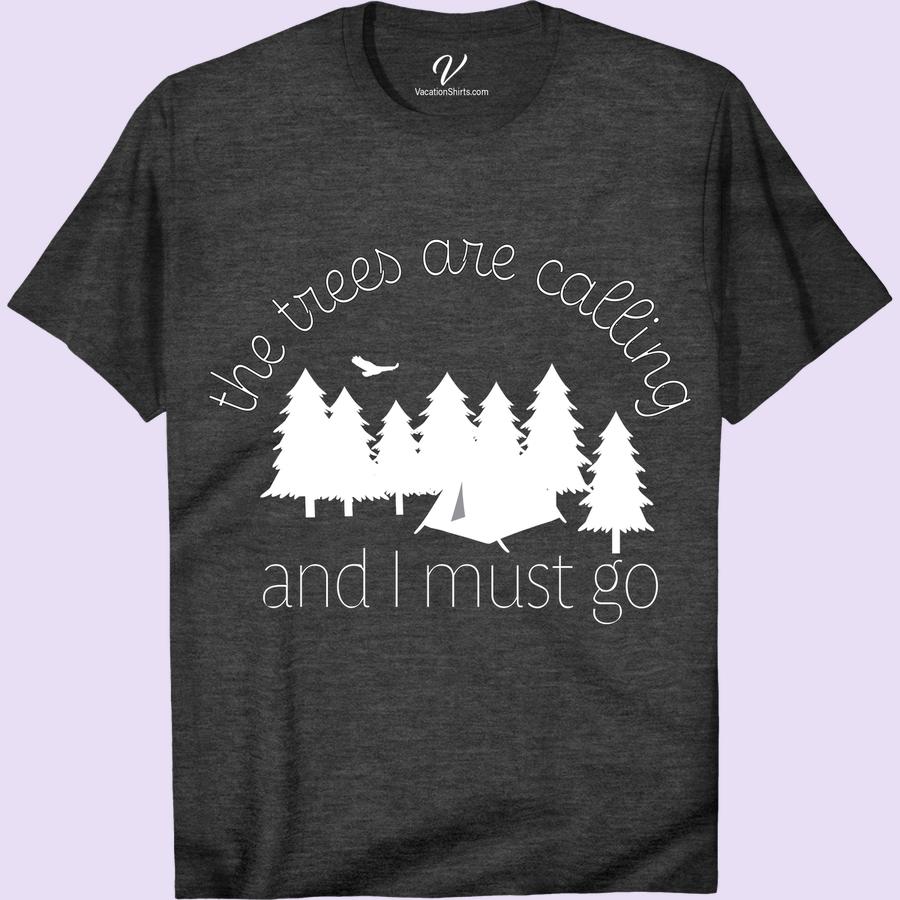Adventure Tee - Nature's Call 'Trees Calling' - VacationShirts Embrace the call of the wild in our Adventure Tee - Nature's Call 'Trees Calling' VacationShirt. Perfect for nature lovers, this outdoor apparel is ideal for adventure travel wear, hiking tees, and wilderness t-shirts. Answer nature's call in style with our nature-inspired clothing!