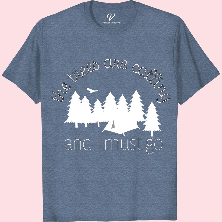 Adventure Tee - Nature's Call 'Trees Calling' - VacationShirts Embrace the call of the wild in our Adventure Tee - Nature's Call 'Trees Calling' VacationShirt. Perfect for nature lovers, this outdoor apparel is ideal for adventure travel wear, hiking tees, and wilderness t-shirts. Answer nature's call in style with our nature-inspired clothing!