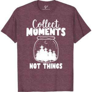 Collect Moments Inspirational Tee - VacationShirts.com Capture the essence of adventure with our Collect Moments Tee! This Inspirational Vacation Shirt, featuring Travel Quotes T-Shirt design, is the perfect addition to your Beach Vacation T-Shirt collection. Embrace wanderlust and hit the road in style with our Road Trip Clothing. Shop now at VacationShirts.com Apparel!