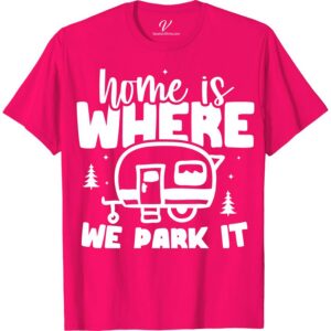 Home Is Where We Park It Nomadic Bliss Travel Tee - VacationShirts.com  Embrace the wanderlust with our Home Is Where We Park It Nomadic Bliss Travel Tee. Perfect for RV enthusiasts and road trip lovers, this vacation t-shirt captures the spirit of adventure. Wear it on your next camping trip or while exploring in your camper van.