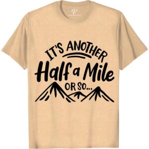 Hiking Humor Tee - Comfy Half Mile Hiker Vacation Shirt  Laugh your way through the trails with our Hiking Humor Tee! Perfect for the 'half mile hiker' in all of us, this comfy vacation shirt is a must-have for any hiking vacation. Made for the great outdoors, our nature hike clothing combines trekking humor with ultimate comfort. Get your funny hiking gear on and make your next hiker vacation outfit a memorable one!