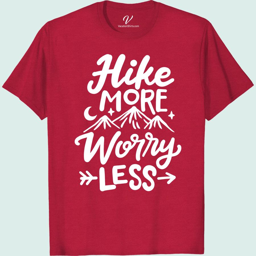Hike More Worry Less Mountain Graphic Tee - VacationShirts.com Embrace the great outdoors with our 'Hike More Worry Less' mountain graphic tee. Perfect for any outdoor adventure, this hiking t-shirt is a must-have for nature lovers. Pack it for your next trip and make it your go-to vacation shirt!