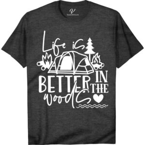 Life is Better Woods Camping Tee - Outdoor Adventure Shirt Embrace the wilderness with our Life is Better Woods Camping Tee! Perfect for any outdoor adventure, this nature lover t-shirt is essential hiking apparel. Whether you're a camping enthusiast or an adventure seeker, gear up in our forest themed top for your next exploration.