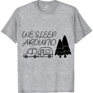 We Sleep Around Humorous Camping Tee - VacationShirts.com Get ready to turn heads at the campsite with our 'We Sleep Around' humorous camping tee! Perfect for outdoor adventure enthusiasts who love a good laugh, this funny camping t-shirt is the ultimate addition to your vacation shirts collection. With its clever camping puns and campsite humor, you'll be the talk of the tent. Order now and add some fun to your travel wardrobe!