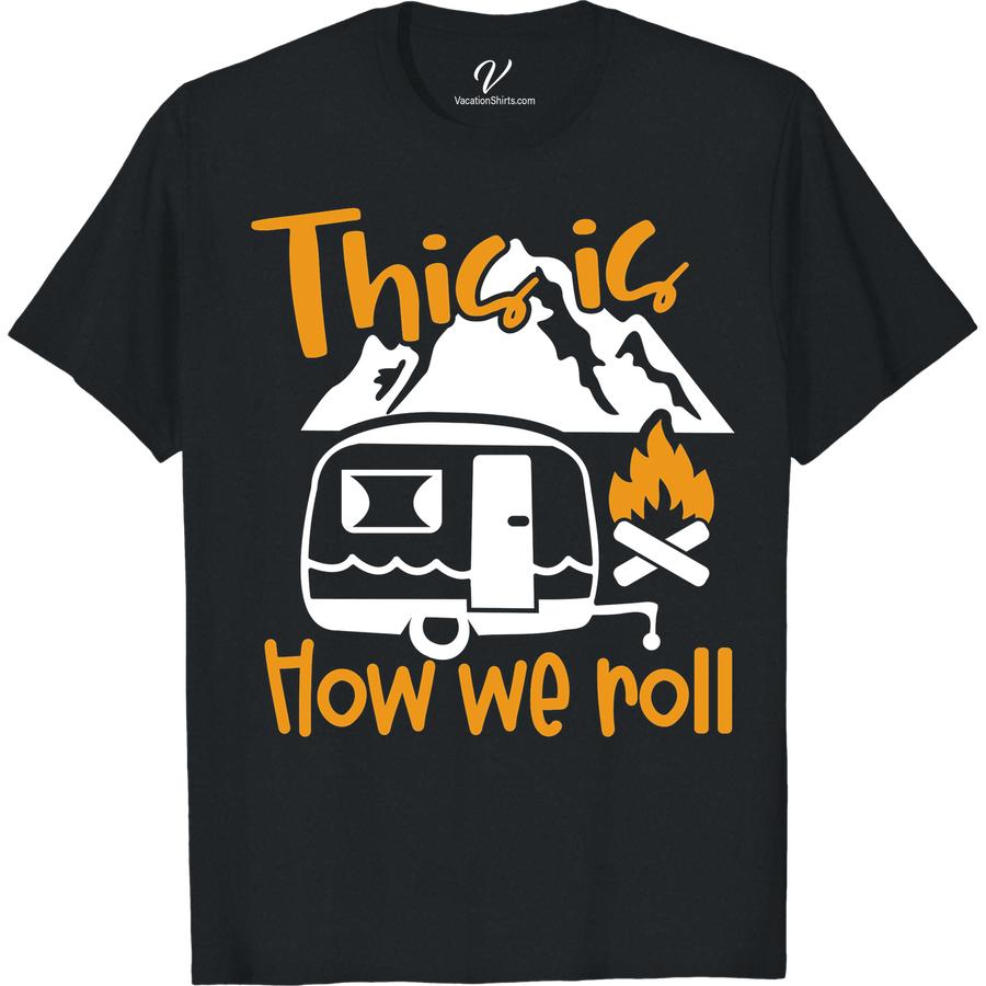 Adventure Camper's 'Roll' Tee - VacationShirts.com Get ready for your next outdoor adventure with our Adventure Camper's 'Roll' Tee! This camping t-shirt is perfect for hiking, road trips, and wilderness exploration. Made with high-quality outdoor apparel materials, it's a must-have travel clothing item for any nature lover.