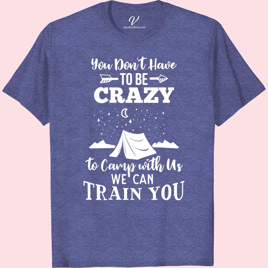 Camping Humor Tee - Crazy Campers Welcome | VacationShirts Get ready to laugh around the campfire with our Camping Humor Tee - Crazy Campers Welcome! This funny camping t-shirt is perfect for outdoor humor enthusiasts who love camping jokes and campfire puns. Gear up for your next adventure with this humorous camper wear!
