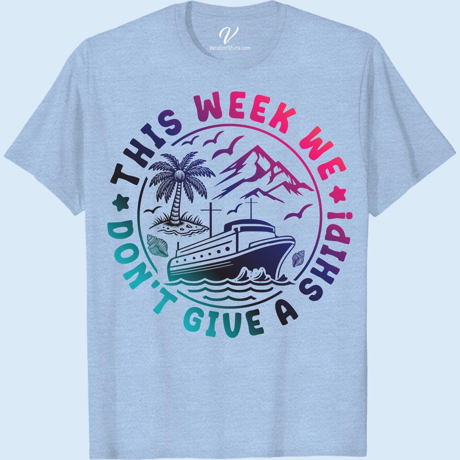 Don't Give a Ship T-Shirt - Cruise Vibes & Ocean Dreams Unveil your free spirit on your next sea voyage with our 'Don't Give a Ship Tee'. This Cruise T-Shirt exudes Cruise Vibes, perfect for your beach vacation. Our Vacation Tee also doubles as your ultimate Cruise Vacation Apparel, revealing your Ocean Dreams. Get this Nautical Themed T-shirt now!