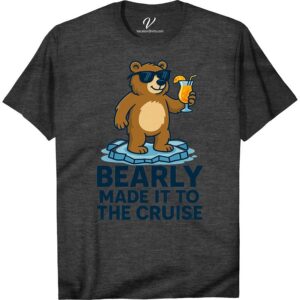 Bearly Made It to the Cruise T-Shirt - Cool Bear Vacation Tee  Pack your suitcase with humor in our Bearly Made It Cruise Vacation T-Shirt - a fun, animal printed vacation shirt. This trendy trip clothing features a cool bear graphic tee, offering a unique take on typical cruise wear. It's the perfect cool vacation apparel to showcase your humorous traveler side.