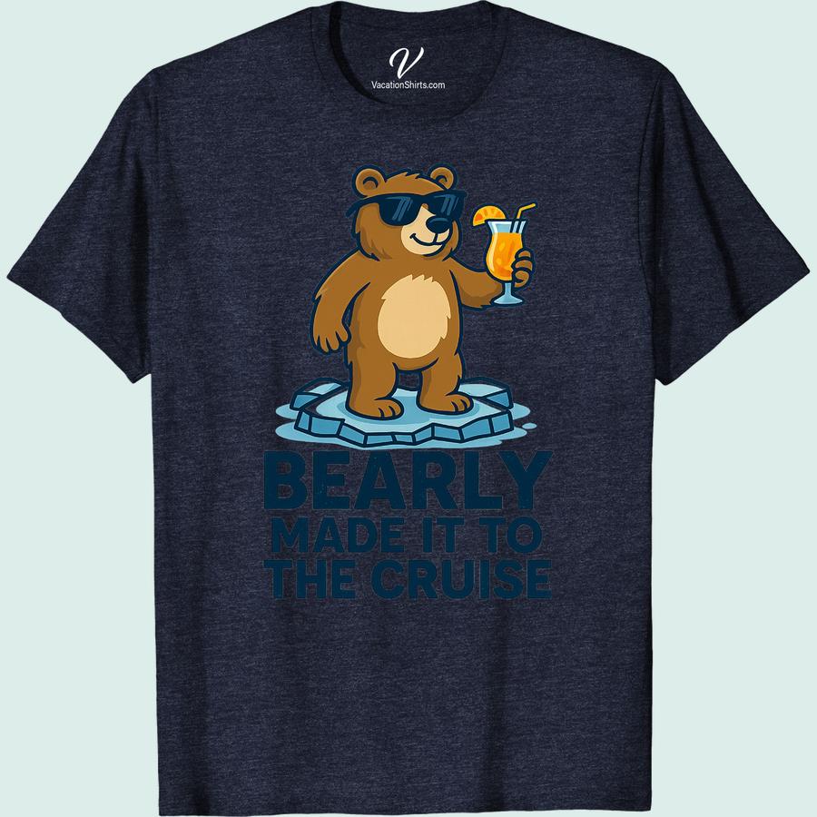 Bearly Made It to the Cruise T-Shirt - Cool Bear Vacation Tee Pack your suitcase with humor in our Bearly Made It Cruise Vacation T-Shirt - a fun, animal printed vacation shirt. This trendy trip clothing features a cool bear graphic tee, offering a unique take on typical cruise wear. It's the perfect cool vacation apparel to showcase your humorous traveler side.