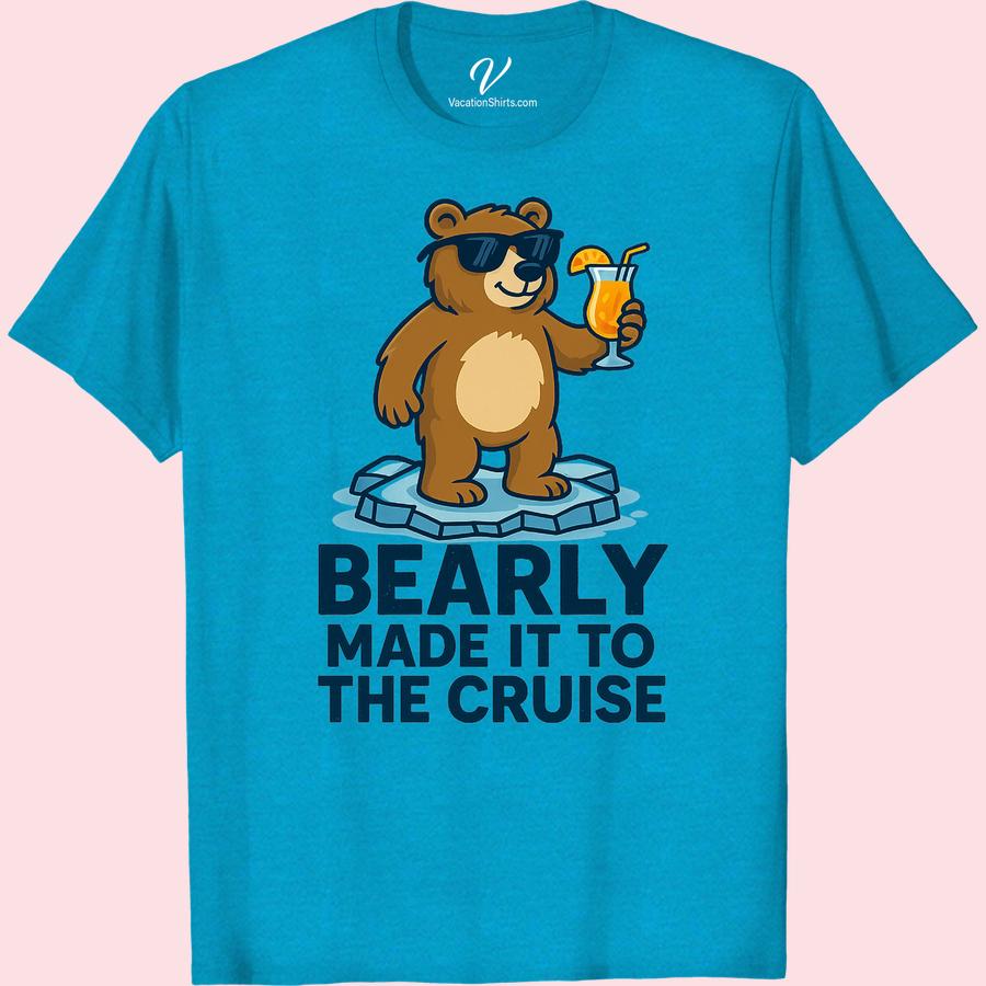 Bearly Made It to the Cruise T-Shirt - Cool Bear Vacation Tee Pack your suitcase with humor in our Bearly Made It Cruise Vacation T-Shirt - a fun, animal printed vacation shirt. This trendy trip clothing features a cool bear graphic tee, offering a unique take on typical cruise wear. It's the perfect cool vacation apparel to showcase your humorous traveler side.