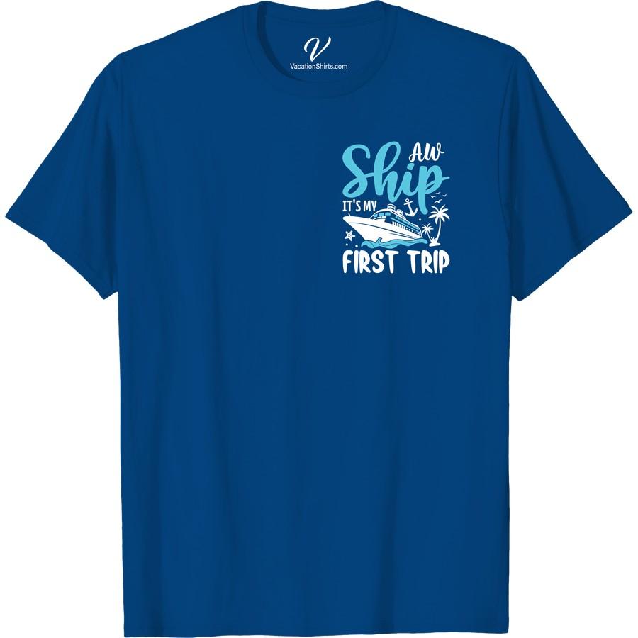 Aw Ship First Trip Tee - Cruise & Tropical Vibes Guaranteed! Get set to sail with our Aw Ship First Trip Tee - Cruise & Tropical Vibes Guaranteed! Make a splash on your maiden voyage with this exciting, vibrant Cruise Vacation T-Shirt. An absolute Vacation Essential Tee that perfectly encapsulates Fun Cruise Holiday Clothing and Tropical Vacation T-Shirt vibes!