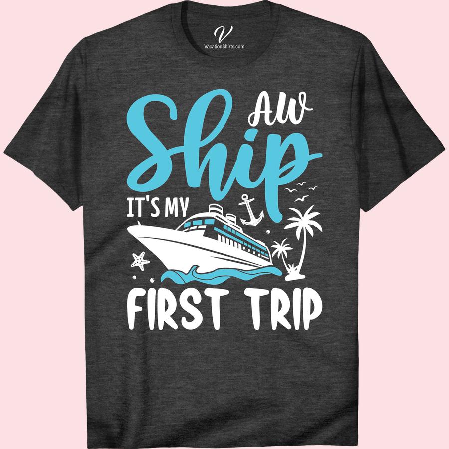 Aw Ship First Trip Tee - Cruise & Tropical Vibes Guaranteed! Get set to sail with our Aw Ship First Trip Tee - Cruise & Tropical Vibes Guaranteed! Make a splash on your maiden voyage with this exciting, vibrant Cruise Vacation T-Shirt. An absolute Vacation Essential Tee that perfectly encapsulates Fun Cruise Holiday Clothing and Tropical Vacation T-Shirt vibes!