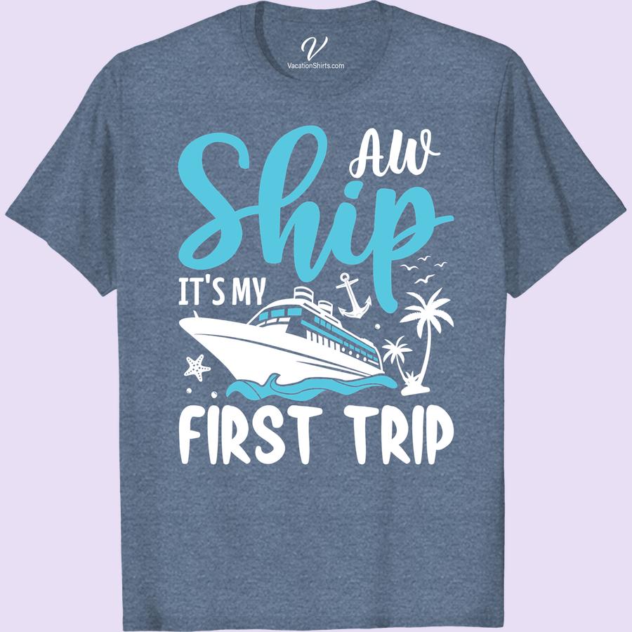 Aw Ship First Trip Tee - Cruise & Tropical Vibes Guaranteed! Get set to sail with our Aw Ship First Trip Tee - Cruise & Tropical Vibes Guaranteed! Make a splash on your maiden voyage with this exciting, vibrant Cruise Vacation T-Shirt. An absolute Vacation Essential Tee that perfectly encapsulates Fun Cruise Holiday Clothing and Tropical Vacation T-Shirt vibes!