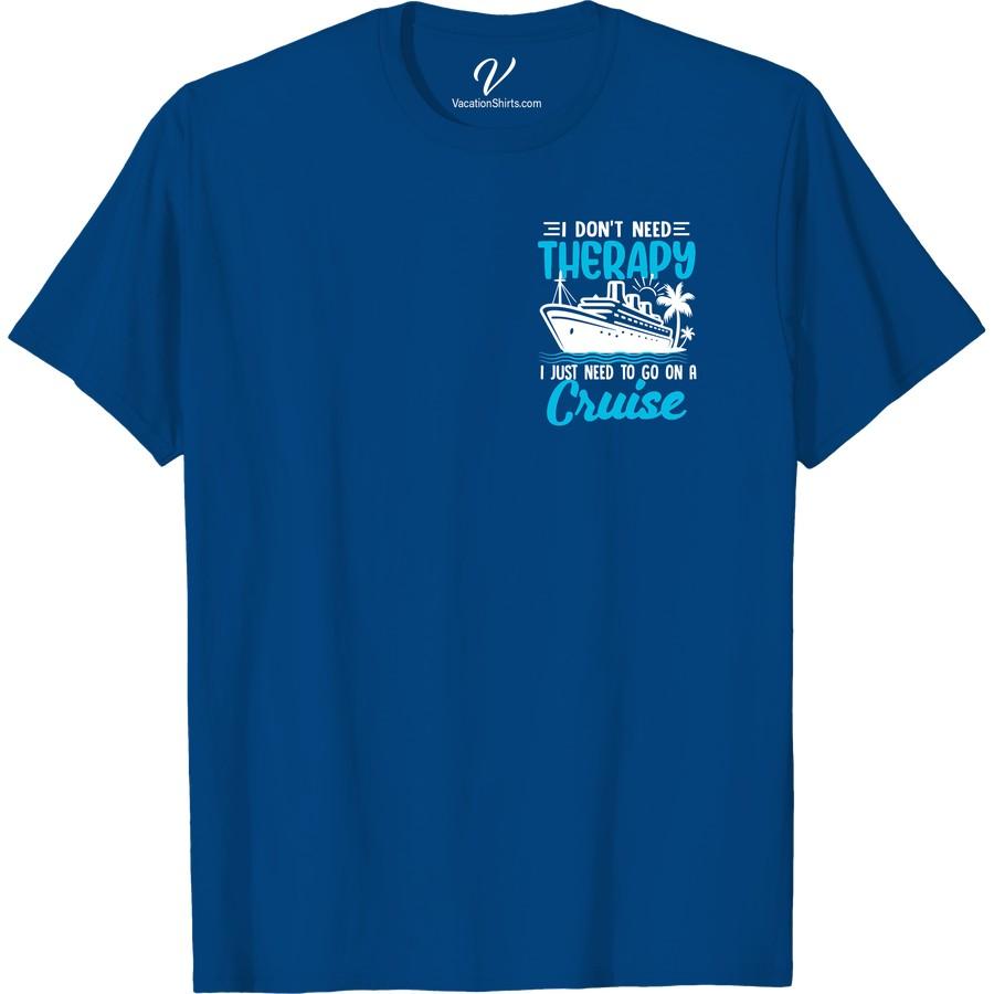 Therapy On Waves: Cruise T-Shirt for Travel Enthusiasts Experience blissful therapy on waves with our Cruise Vacation T-Shirt! Perfect for travel enthusiasts who fancy vacation therapy tops. Our Cruise Therapy Tshirt, a standout in travel-themed clothing, makes the ultimate cruise lover gifts. Don't miss out on these unique travel lover tees and cruise ship t-shirts!