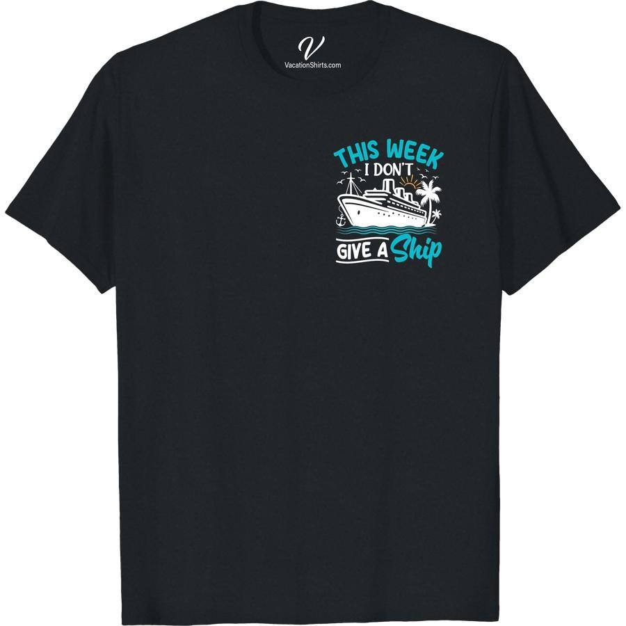 Relax in Style: I Don't Give a Ship Cruise Vacation T-Shirt Unwind on your voyage with our 'Don't Give a Ship Cruise Vacation T-shirt'. The epitome of Relax in Style Tees, this Novelty Cruise Tee pairs vacation apparel with humor. Turn heads on your summer cruise with our funny, trendy vacation tee, perfect for sailing trip shirts or overall cruise ship fashion!