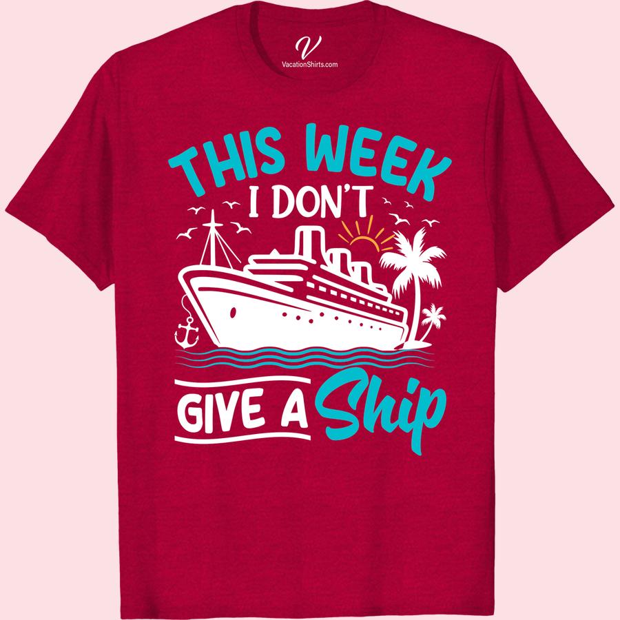 Relax in Style: I Don't Give a Ship Cruise Vacation T-Shirt Unwind on your voyage with our 'Don't Give a Ship Cruise Vacation T-shirt'. The epitome of Relax in Style Tees, this Novelty Cruise Tee pairs vacation apparel with humor. Turn heads on your summer cruise with our funny, trendy vacation tee, perfect for sailing trip shirts or overall cruise ship fashion!