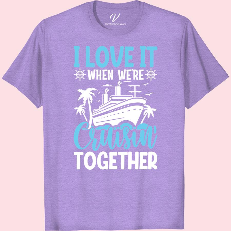 Ultimate Cruise Vibes Tee - 'I LOVE IT WHEN WE'RE CRUISIN' Unveiling our Ultimate Cruise Vibes Tee - 'I LOVE IT WHEN WE'RE CRUISIN'! This trendy Cruise Vacation T-Shirt is the perfect fusion of cruise wear and destination apparel, a must-have addition to any cruise lover's wardrobe. Soak in the vacation spirit with our stylish, thematically inspired Cruise Travel Tees.