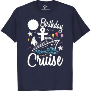 Birthday Cruise Tee: Nautical Adventure with Fun Designs Discover the joy of celebrating in style with our Birthday Cruise T-shirt! This Nautical Adventure Tee boasts fun designs, perfect for any sea vacation. Our Adventure Cruise Clothing is the ultimate in Vacation Birthday Apparel. Don't just embark, sail away in our Fun Design Nautical Tee!