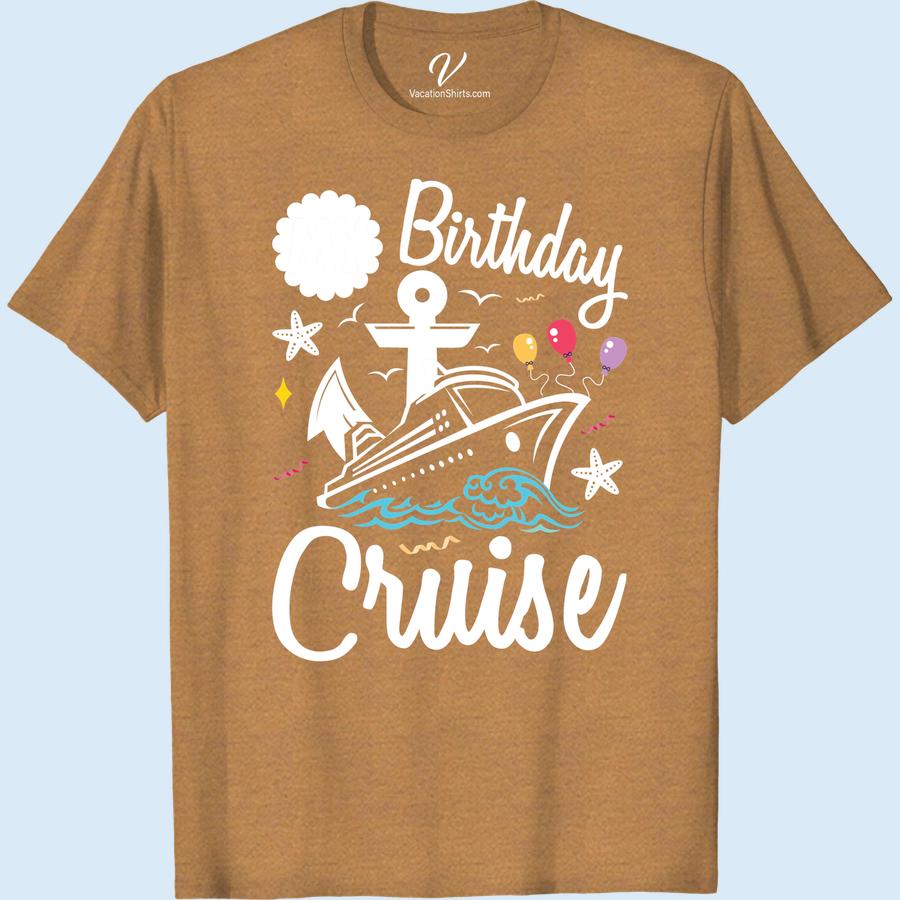 Birthday Cruise Tee: Nautical Adventure with Fun Designs Discover the joy of celebrating in style with our Birthday Cruise T-shirt! This Nautical Adventure Tee boasts fun designs, perfect for any sea vacation. Our Adventure Cruise Clothing is the ultimate in Vacation Birthday Apparel. Don't just embark, sail away in our Fun Design Nautical Tee!