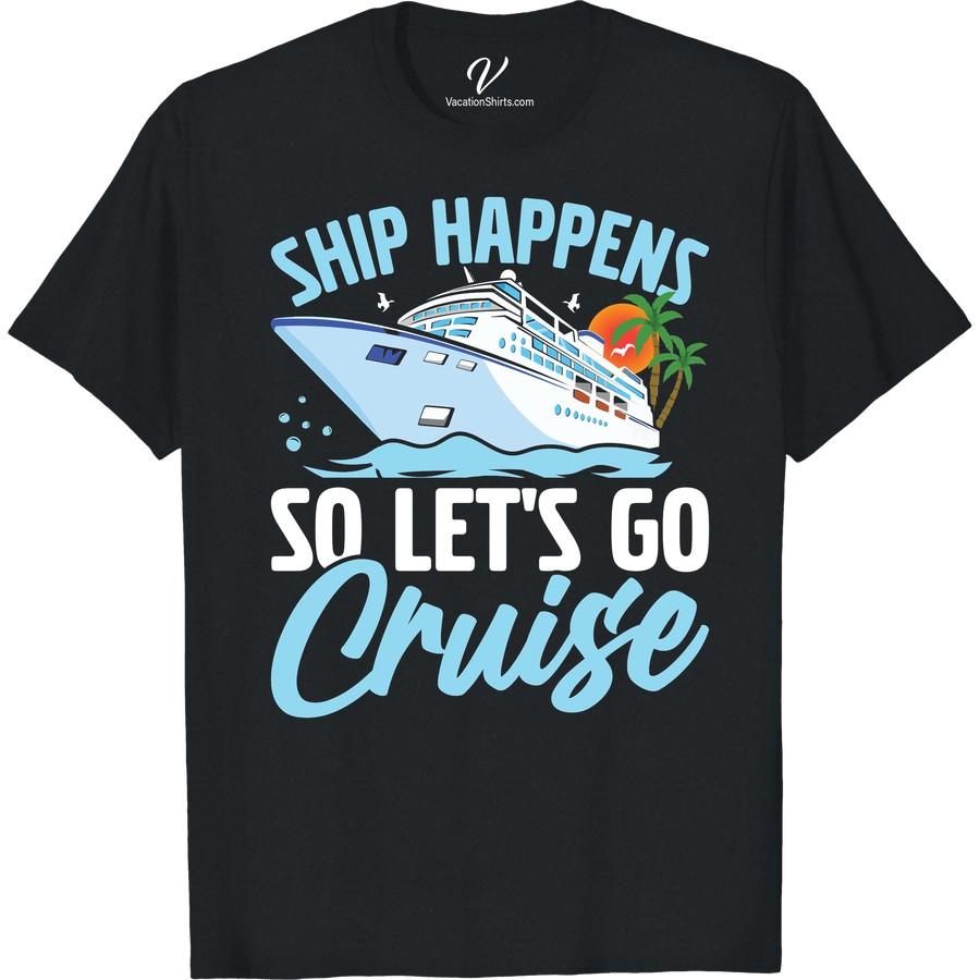 Ship Happens Cruise T-Shirt: Fun Vacation Tee with Sun & Waves Embrace your sea adventures with our Ship Happens Cruise T-Shirt. A must-have Vacation Tee with vibrant Sun and Waves design that screams fun! Stand out in your Cruise Vacation T-shirt; it's not just Cruise Clothing, it's the Funny Cruise Shirt that tells a tale of memorable journeys.