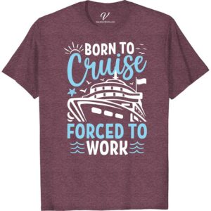 Born to Cruise, Forced to Work - Nautical Adventure Tee Unleash your free spirit with our Born to Cruise, Forced to Work - Nautical Adventure Tee. This Cruise Life T-shirt embodies the passion of every seafarer and boat lover. Perfect for work vacations or sailing holidays - it's not just apparel, it's a statement.