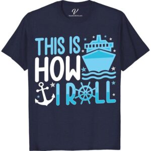 Cruise Enthusiast Tee: This Is How I Roll Nautical Design Show off your sea spirit with our 'This Is How I Roll' Tee, a unique piece in our Cruise Enthusiast T-Shirt collection. Exuding a Nautical Design, this Cruise Themed Apparel is a must-have for Vacation Tees lovers and an ideal Cruise Lover Gift. Live your Marine Lifestyle Apparel adventure!