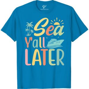 Sea Y'all Later Tee - Vibrant Cruise & Palm Escape Shirt Cruise Shirts Set sail in style with our 'Sea Y'all Later T-Shirt', the ultimate Cruise Vacation Apparel. This Vibrant Holiday T-Shirt, featuring Palm Escape Shirt aesthetics and a sea-inspired vacation wear design, combines travel-themed t-shirts charm and cruise ship clothing comfort. A must-have for all tropical vacation t-shirts lovers and beach inspired apparel enthusiasts!