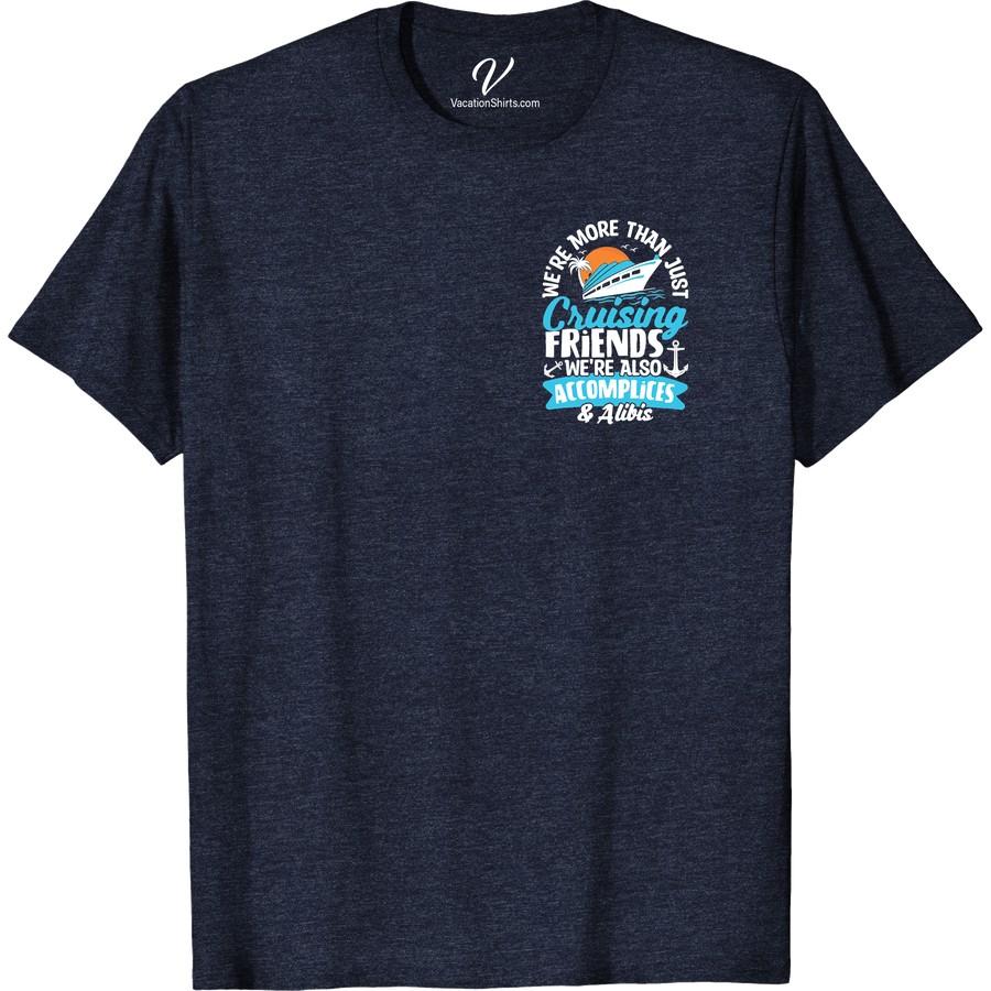 Adventure Awaits: Cruise Friends & Alibis Graphic Tee Setting sail or hitting the beach, our 'Adventure Awaits: Cruise Friends & Alibis Graphic Tee' is a vacation must-have. Stand out with this Adventure Graphic Tee's unique design, perfect for Cruise T-shirts and Beach Vacation T-shirts lovers alike. Your holiday alibis apparel and traveling friend tees collection will not be complete without it! Adventure Awaits T-Shirt SEO Friendly!