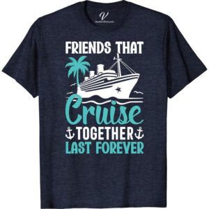 Friends Cruise Forever Tee: Perfect for Nautical Adventures Embrace your shared sea bound spirit with our Friends Cruise Forever Tee. Designed for nautical adventures, this Cruise Vacation Shirt fuses fashion and fun effortlessly. Ideal for group cruise vacations, sailor tee shirt wearers say it's the 'must-have' ocean adventure shirt. Show your unity with Friends Forever Cruise Apparel. Make memories in Travel Cruise Tees.