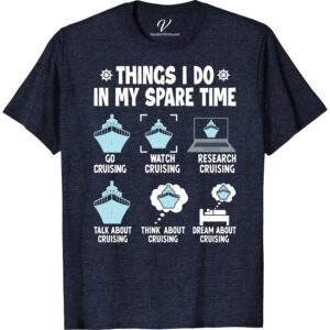 Spare Time Cruising Tee: Dream, Research & Talk Ships! Cruise Shirts Express your passion for sea travel with our 'Spare Time Cruising Tee'. Perfect for ship lovers and cruise vacation enthusiasts, this stylish apparel takes you on a journey of dream, research and talk ships! It's not just a travel T-shirt, but an embodiment of the cruising lifestyle. With a nautical theme, this vacation cruise wear is your stylish companion on a dream voyage.