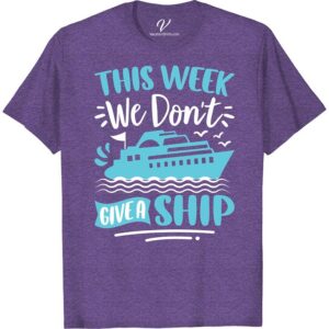 Cruise Vibes Tee: “This Week We Don’t Give a Ship” Graphic Shirt Get onboard with our Cruise Vibes Tee! This funny cruise t-shirt boasts a bold 'We Don't Give a Ship' message. A perfect blend of maritime graphic tee and nautical themed T-shirt. It's your ideal cruise wear apparel and cruise line merchandise for a sailing holiday. Cruise travel attire redefined!