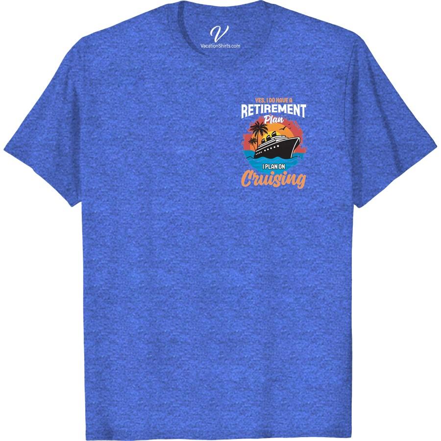 Retirement Plans T-Shirt: Cruise, Relax & Explore in Style Embrace your golden years with this Retirement Vacation T-Shirt. Whether you're cruising, relaxing, or exploring, our Stylish Retirement Plans Shirt is your perfect companion. This Retirement Cruise Apparel encapsulates relaxation and exploration in style. Choose the Vacation Retirement T-Shirt – make your leisure years unforgettable!