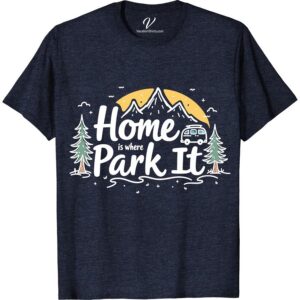 Van Life Adventure Tee: Home is Where You Park It Design Embrace the freedom of the nomad lifestyle with our Adventure Van Life Tee. Aptly captioned, Home is Where You Park It, this camper van shirt is perfect for van life voyagers or anyone who hears the call of the open road. This Traveler T-Shirt combines RV living and camping apparel to make the perfect road trip t-shirt. Capture your adventurous spirit like never before with our van life t-shirt. Truly, home is wherever you choose to roam in your adventure gear.