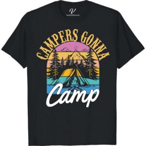 Camping Adventure Tee: Campers Gonna Camp – Nature Lover's Dream  Showcase your love for the great outdoors with our Camping Adventure T-Shirt - 'Campers Gonna Camp' Tee. This Nature Lover's Adventure Shirt is a must-have addition to your Camping Themed Clothing. Perfect for Outdoor Enthusiast Apparel, it's the ultimate Wilderness Camping Tee for any Adventure Travel T-Shirt collection.