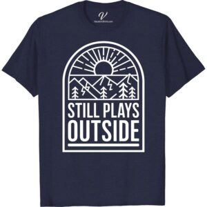 Outdoor Adventure Tee: Still Plays Outside Sun & Pine Design  Unleash your love for open skies and tall trees with our Outdoor Adventure Tee; the Sun & Pine Design is perfect for all nature lovers. This Vacation T-Shirt takes Outdoor Play Apparel to the next level. Celebrate the great outdoors with our Pine Design T-Shirt, a must-have in your Outdoor Vacation Clothes collection.