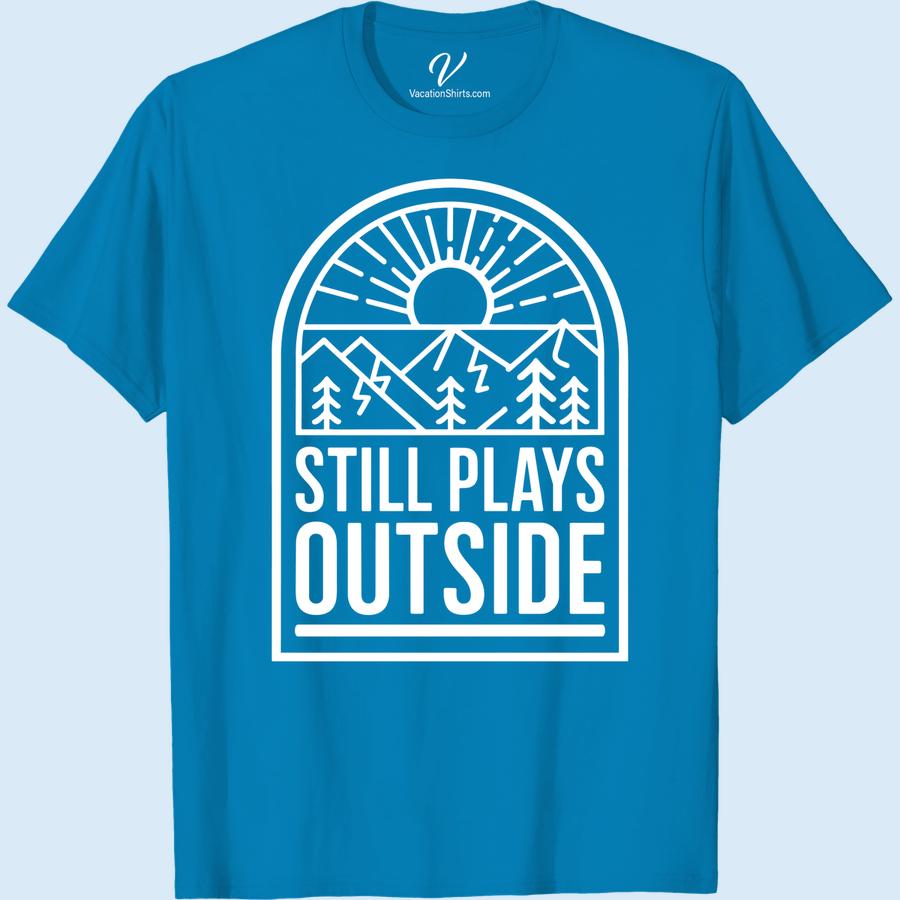 Outdoor Adventure Tee: Still Plays Outside Sun & Pine Design Unleash your love for open skies and tall trees with our Outdoor Adventure Tee; the Sun & Pine Design is perfect for all nature lovers. This Vacation T-Shirt takes Outdoor Play Apparel to the next level. Celebrate the great outdoors with our Pine Design T-Shirt, a must-have in your Outdoor Vacation Clothes collection.