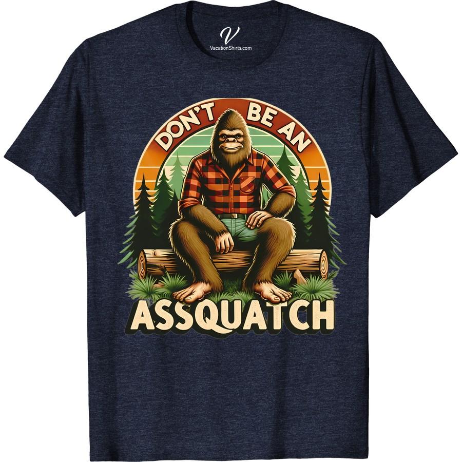 Sasquatch Plaid Tee - Don’t Be An Assquatch Funny Vacation Shirt Unleash your humor with our Funny Sasquatch Tee! This Bigfoot Plaid Vacation Shirt, with its fun Don't Be An Assquatch print, is the perfect comical vacation outfit. Not just your average Assquatch Joke Tee, but a symbol of fun Sasquatch apparel and vacation humor t-shirt rolled into one!